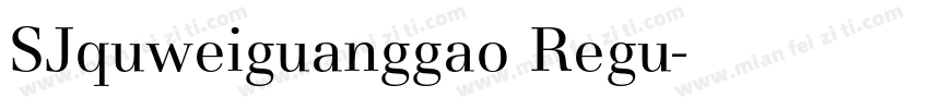 SJquweiguanggao Regu字体转换
